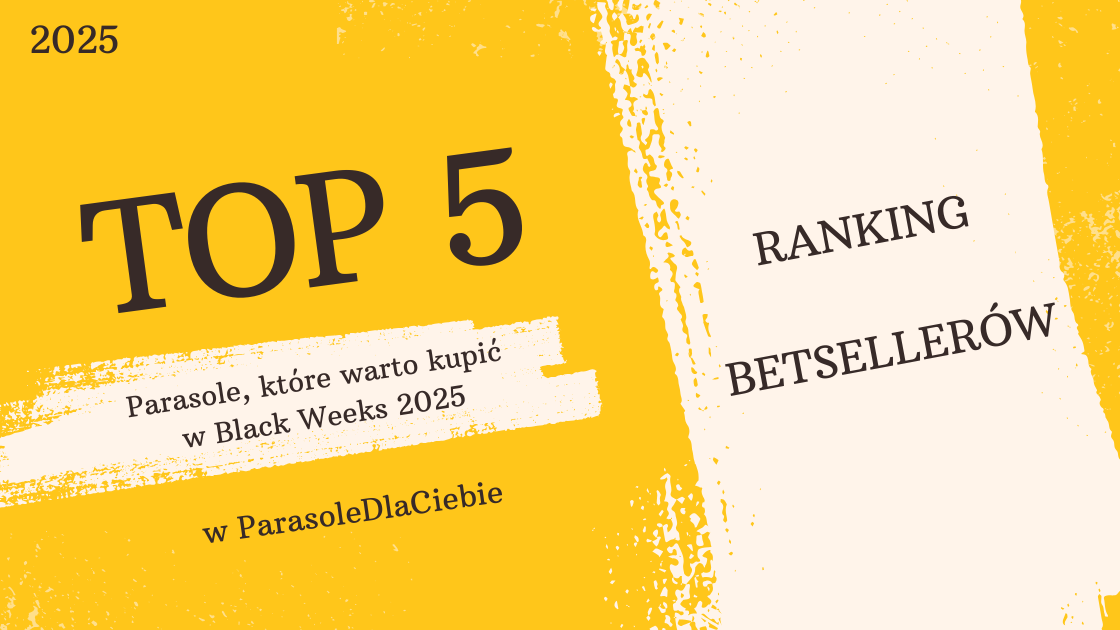 TOP 5 parasoli war­tych uwagi podczas Black Weeks 2025